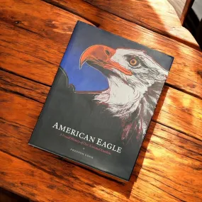 American Eagle : A Visual History of Our National Emblem