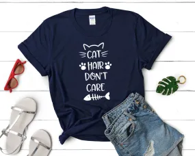 Cat Hair Dont Care Woman T Shirt.